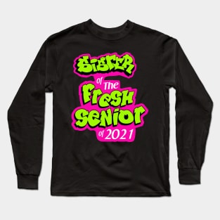 sister of fresh senior 2021 Long Sleeve T-Shirt